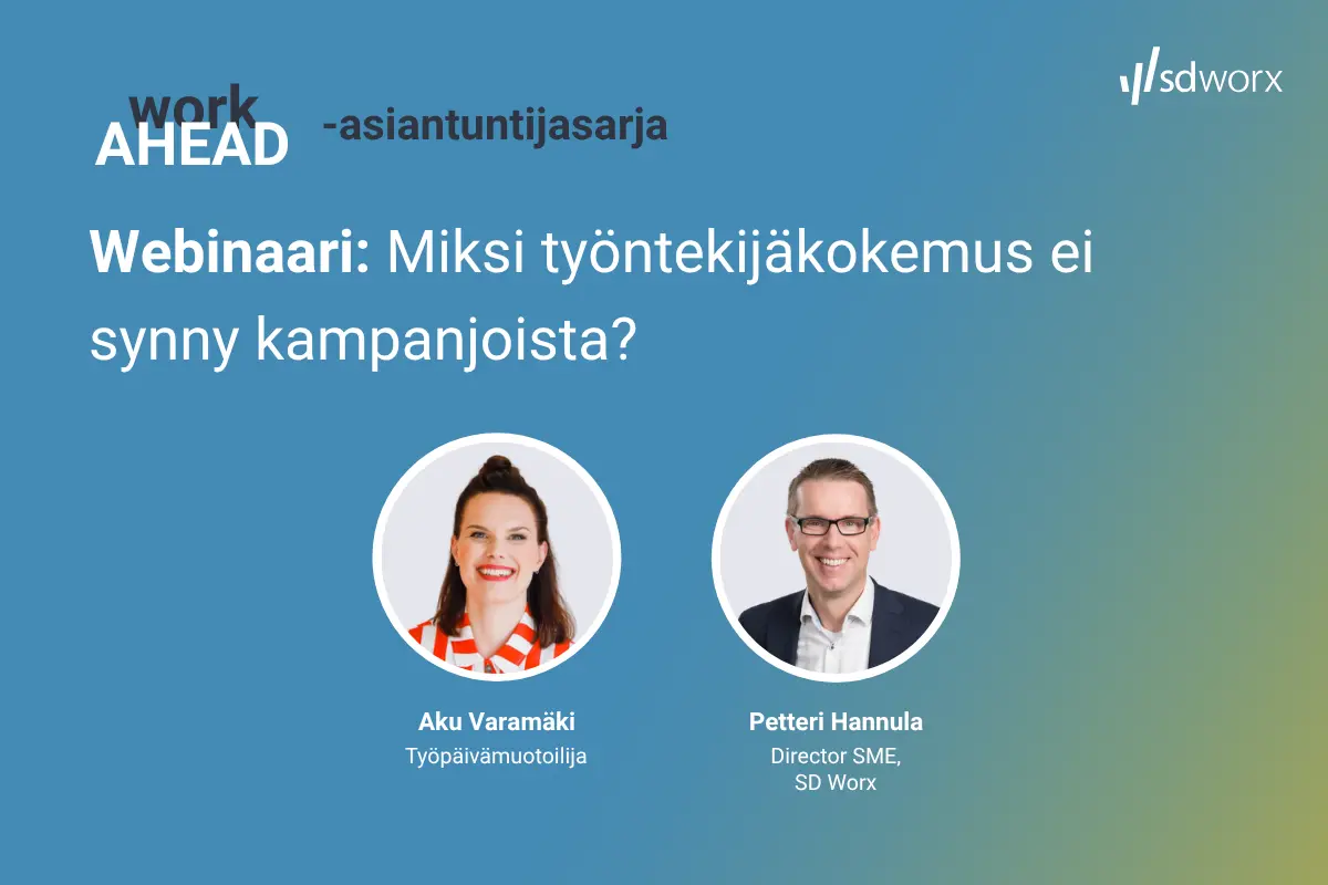 SD Worxin webinaari: Miksi työntekijäkokemus ei synny kampanjoista?