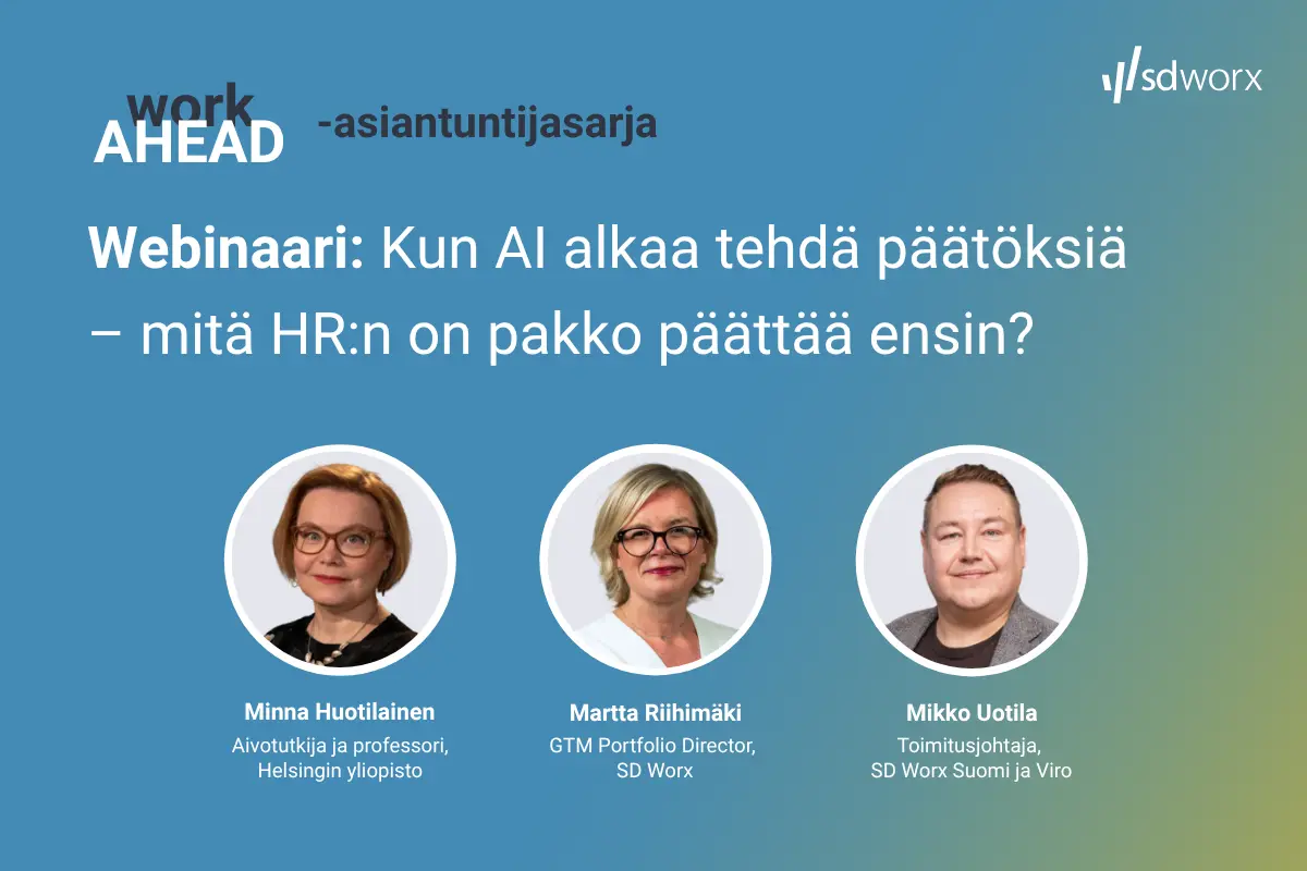 SD Worxin Work Ahead -asiantuntijasarjan webinaari: Kun AI alkaa tehdä päätöksiä – mitä HR:n on pakko päättää ensin?